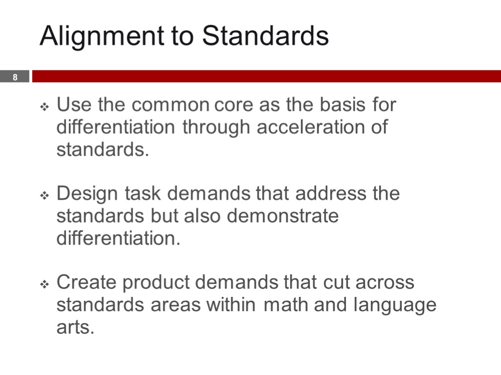 Alignment to Standards Use the common core as the basis for differentiation through acceleration